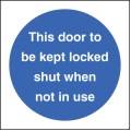 This Door to be Kept Locked Shut When Not in Use