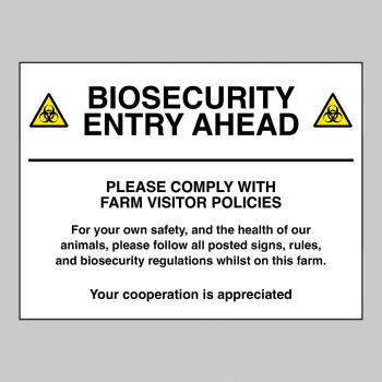 Biosecurity entry ahead - Please comply with farm visitor policies - Biosecurity entry ahead - Please comply with farm visitor policies -