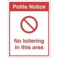 Polite Notice - No Loitering in this Area