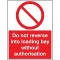 Do Not Reverse Into Loading Bay without Authorisation