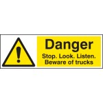 Danger - Stop / Look / Listen - Beware of Trucks