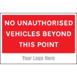 No Unauthorised Vehicles Beyond this Point - Add a Logo - Site Saver