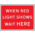 When Red Light Shows Wait Here - Class RA1 - Temporary