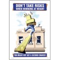 Don't Take Risks When Working At Height - Poster