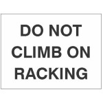 Do Not Climb on Racking