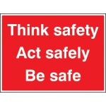 Think Safe - Act Safely - Be Safe