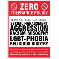 Zero Tolerance Policy - Sexual Harassment - Aggression - Racism - LGBT+ - Religious Bigotry
