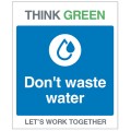 Think Green - Don't Waste Water