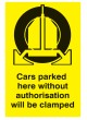Cars Parked Here without Authorisation Will be Clamped